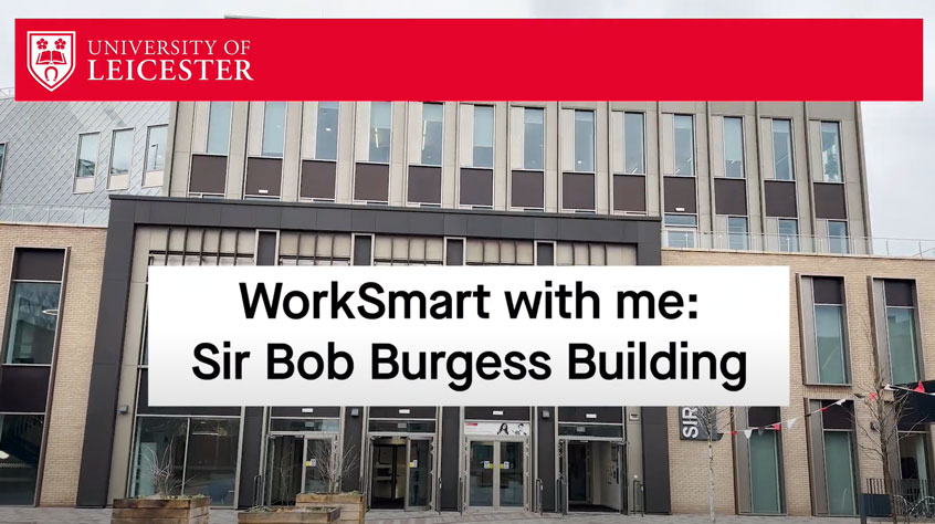 A University building with a text overlay which reads: Worksmart with me: Sir Bob Burgess Building.