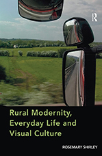 Rural Modernity, Everyday Life and Visual Culture book cover