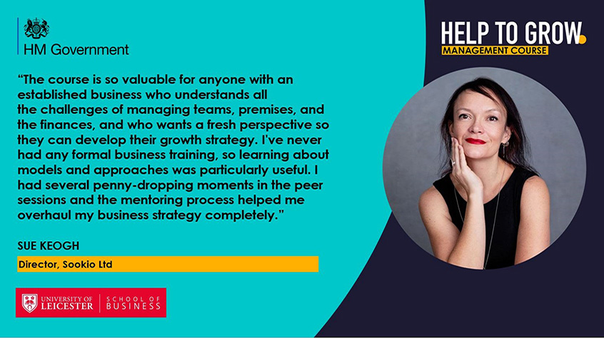 Sue Keogh states help to grow management allowed her to overhaul her business strategy completely