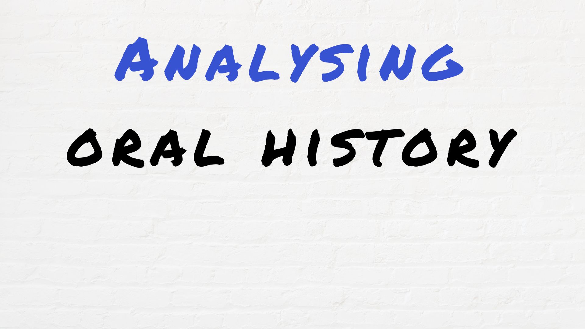 Analysing oral history