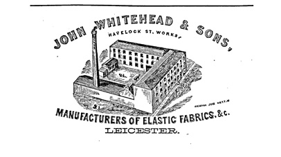 Advert for John Whitehead & Sons, Manufacturers or elastic fabrics, Leicester