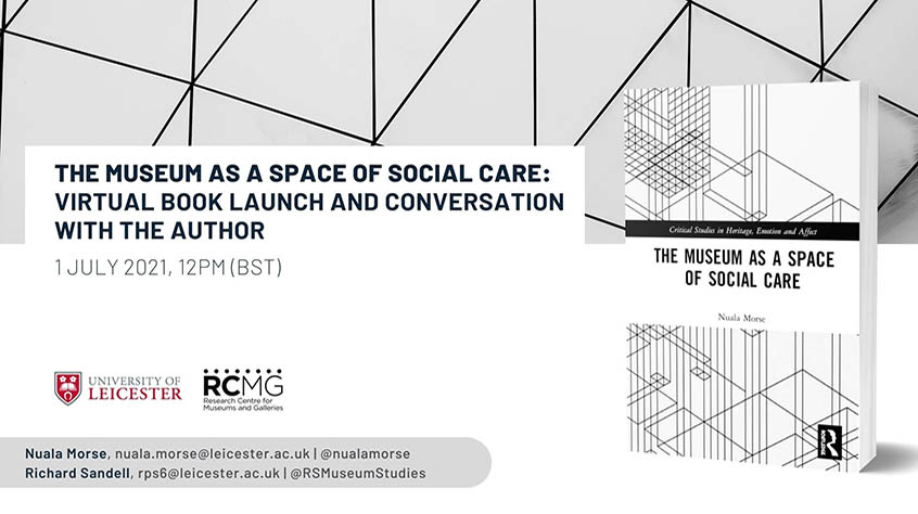 Holding Slide for Virtual Book Launch. The book title is The Museum as a Space of Social Care by Nuala Morse. The cover of the book can be seen on the right. UoL and RCMG logos are present on the bottom part.