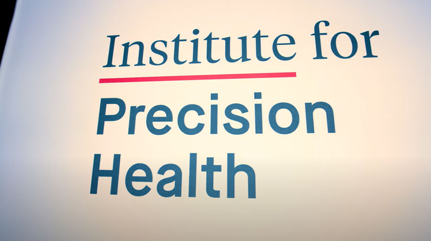 Sign which reads: Institute for Precision Health