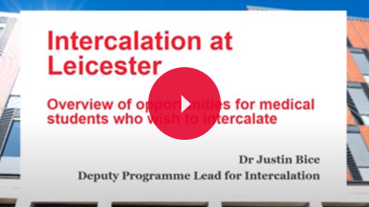Intercalation at Leicester - Dr Justin Bice