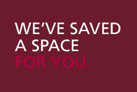 We've saved a space for you